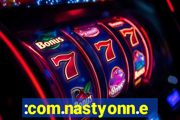 :com.nastyonn.esportes.apostas.online.casino.jogos