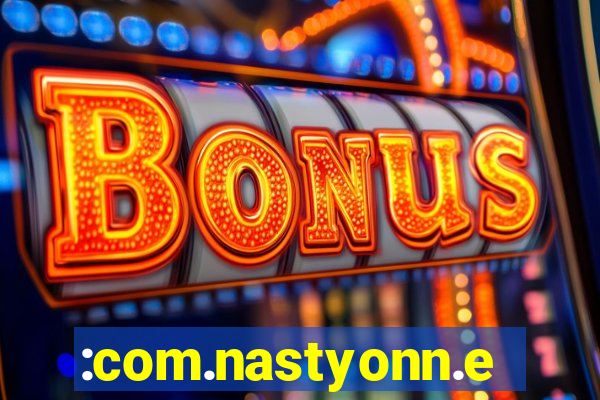 :com.nastyonn.esportes.apostas.online.casino.jogos