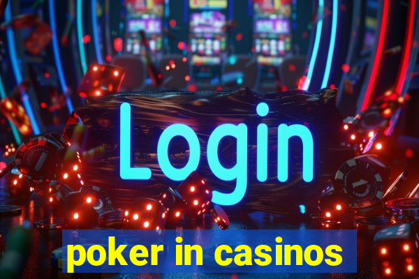 poker in casinos