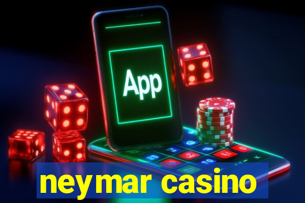 neymar casino