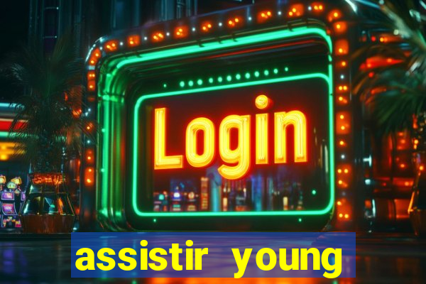 assistir young hearts online