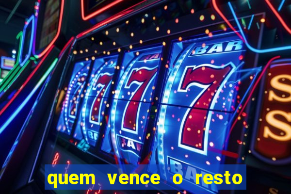 quem vence o resto do jogo