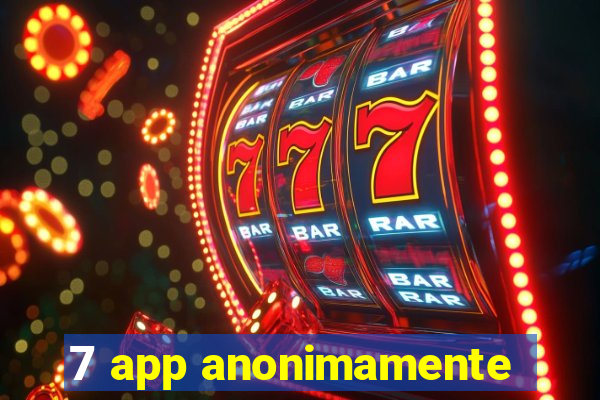 7 app anonimamente