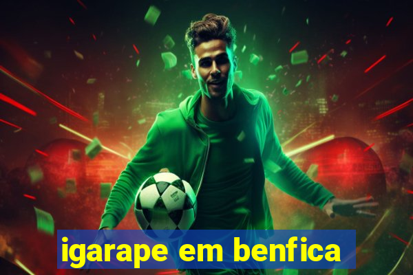 igarape em benfica