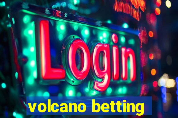 volcano betting