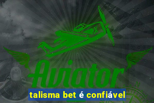 talisma bet é confiável