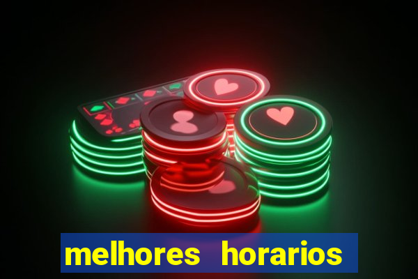 melhores horarios para jogar slot