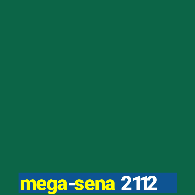 mega-sena 2112