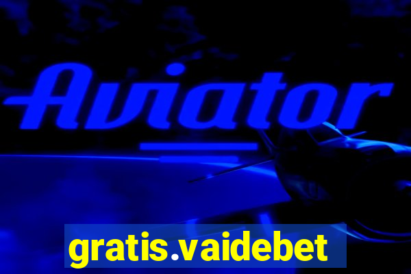 gratis.vaidebet