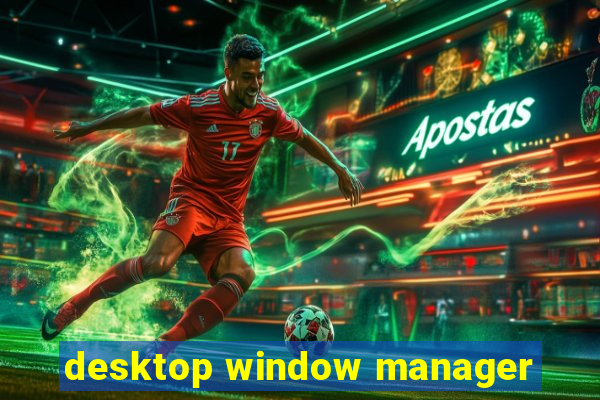 desktop window manager