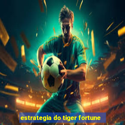 estrategia do tiger fortune