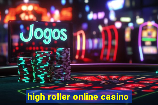 high roller online casino