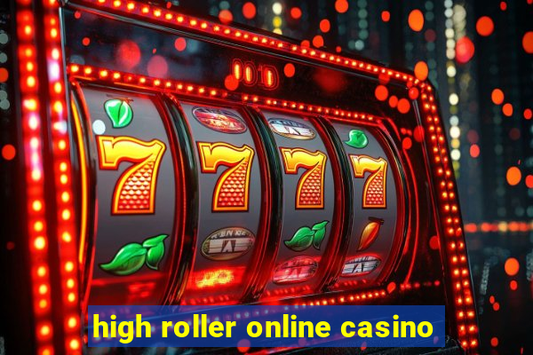 high roller online casino