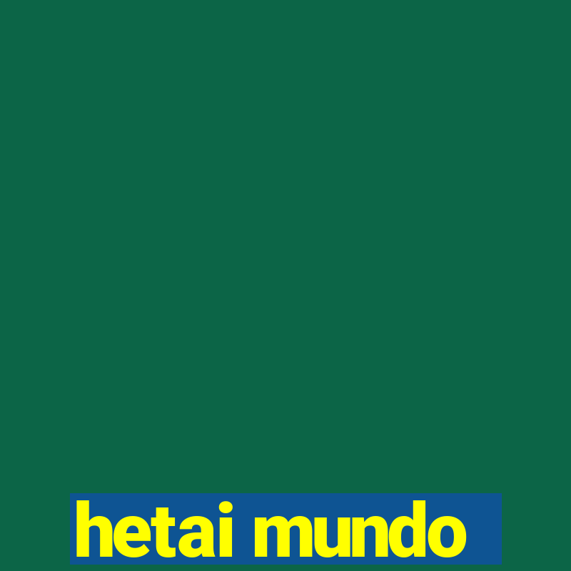 hetai mundo