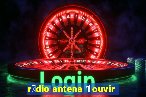 r谩dio antena 1 ouvir