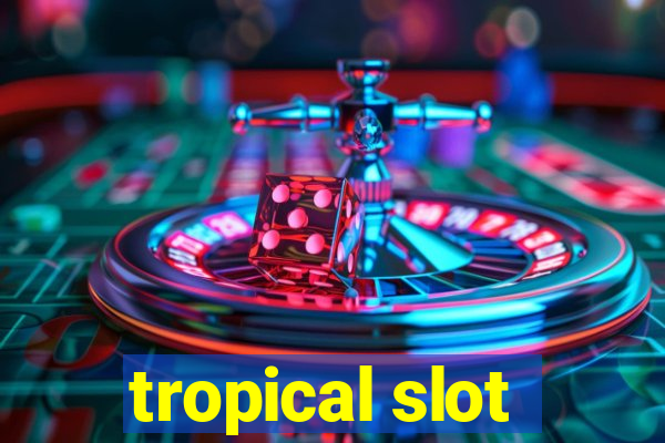 tropical slot