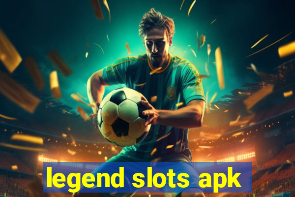 legend slots apk