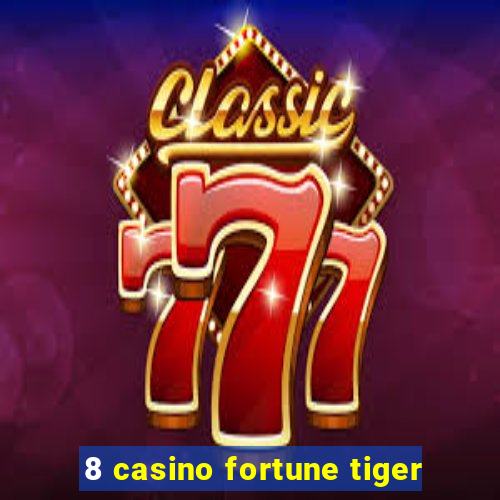 8 casino fortune tiger