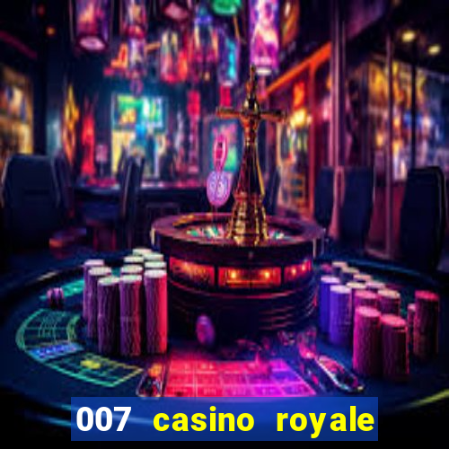 007 casino royale filme completo