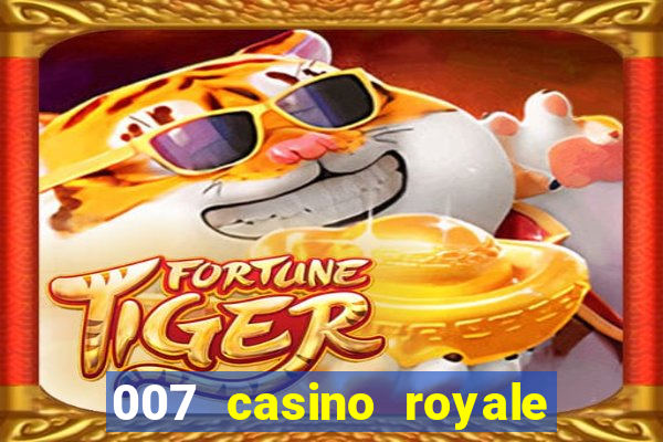 007 casino royale filme completo