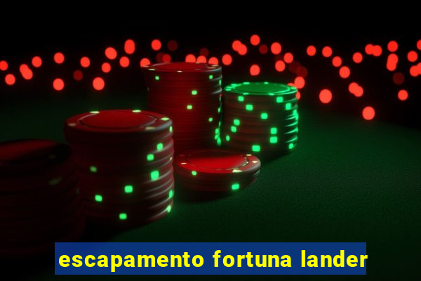 escapamento fortuna lander