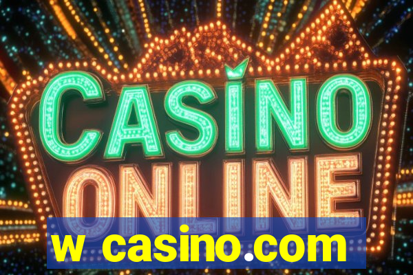 w casino.com