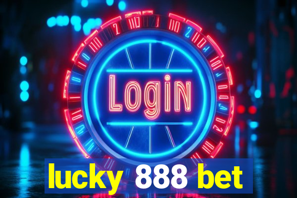 lucky 888 bet