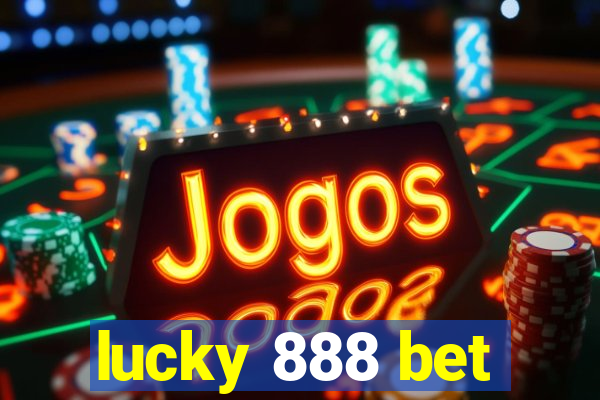 lucky 888 bet