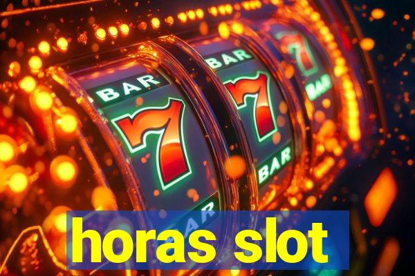 horas slot