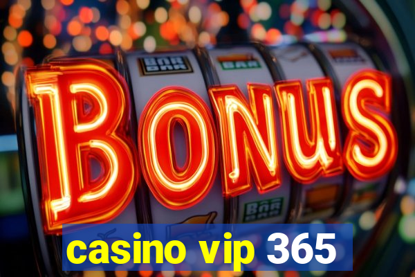 casino vip 365