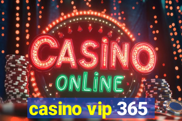 casino vip 365