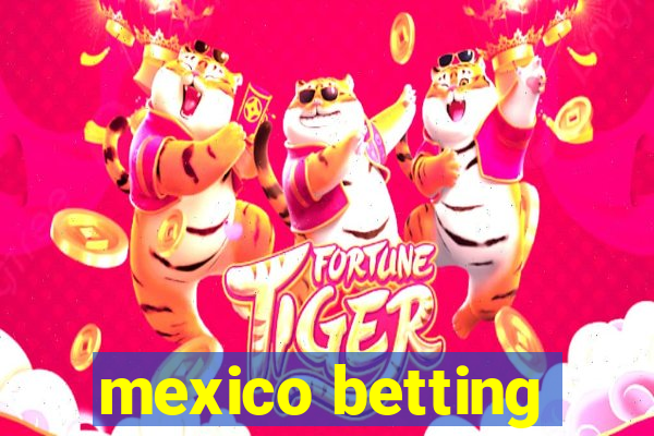 mexico betting