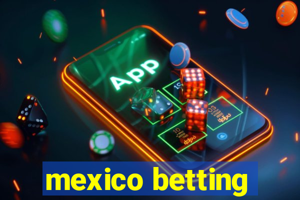 mexico betting