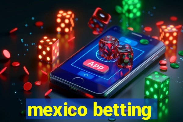 mexico betting