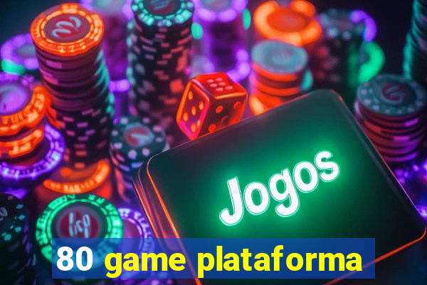 80 game plataforma