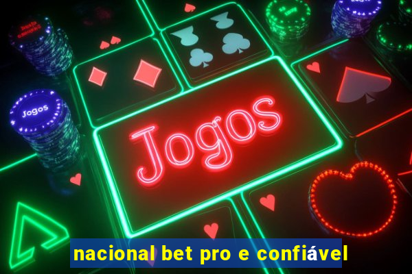 nacional bet pro e confiável