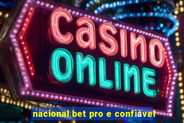 nacional bet pro e confiável