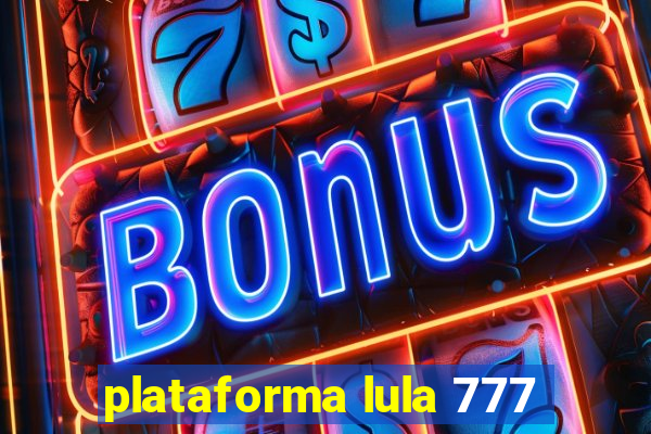 plataforma lula 777