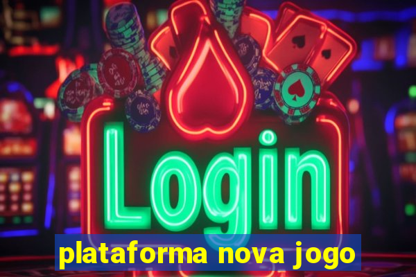 plataforma nova jogo