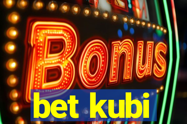 bet kubi