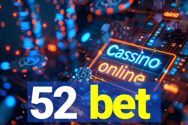 52 bet