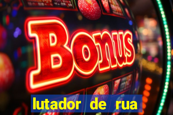 lutador de rua filme completo dublado mega filmes