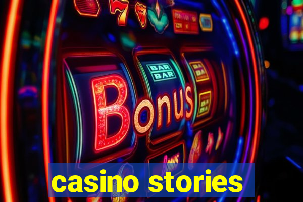 casino stories