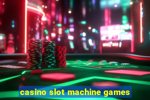 casino slot machine games