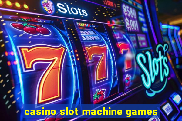 casino slot machine games