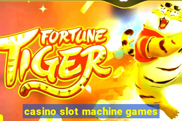 casino slot machine games