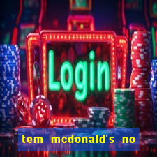 tem mcdonald's no beto carrero