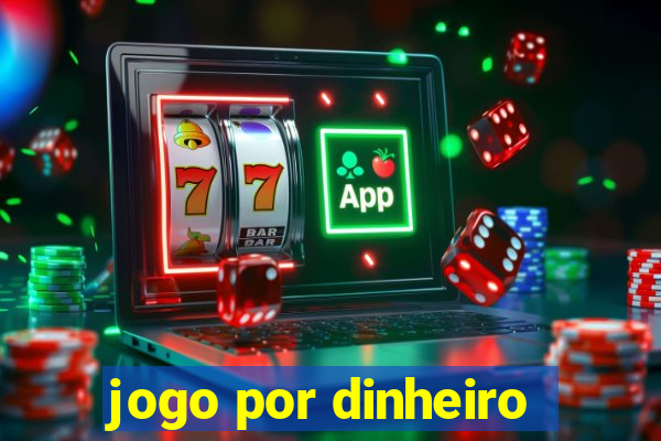 jogo por dinheiro