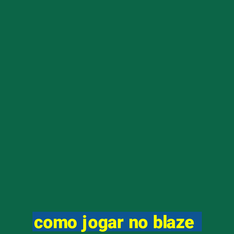 como jogar no blaze