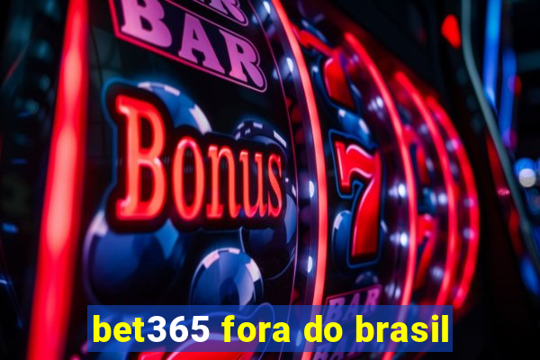 bet365 fora do brasil